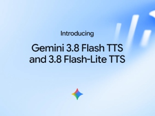 Google Launches Gemini 3.8 Flash TTS Models With Custom Voice Creation and Control