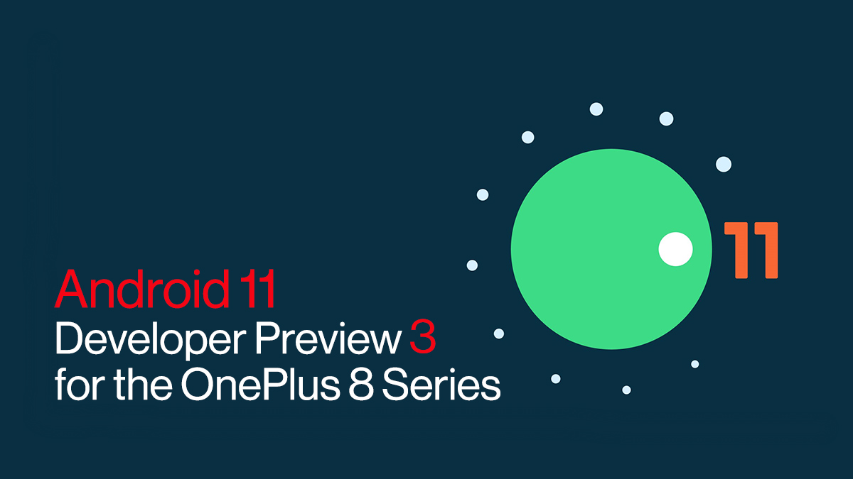 OnePlus 8, OnePlus 8 Pro Receive Android 11 Developer Preview 3 Update