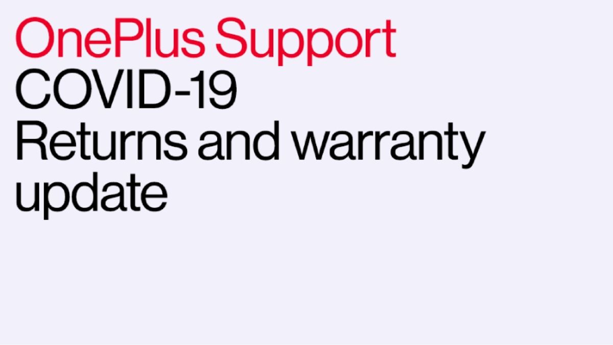 OnePlus Extends Warranty and Return Period on Its Devices Till May 31 Amid Coronavirus Lockdown