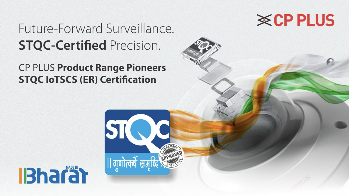 STQC-Certified CP PLUS Powers India’s Move Towards Trusted Surveillance