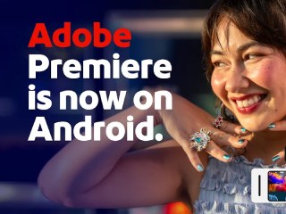 Adobe Premiere Now Available on Android With Multi-Track Editing, 4K Export, AI Tools
