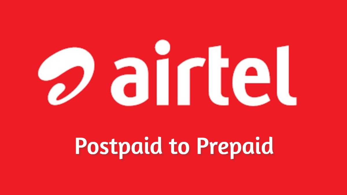 How to Switch From Airtel Postpaid to Prepaid