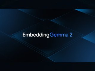 Google Unveils EmbeddingGemma 2 With Multimodal Search and On-Device AI Support; Nano Banana 2.1 Announced