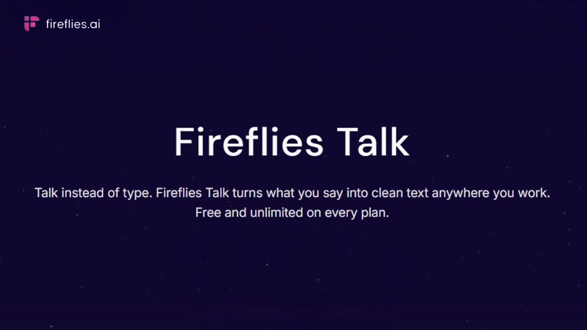 Fireflies.ai Launches Talk for Voice Dictation Across Email, Slack, Documents and More