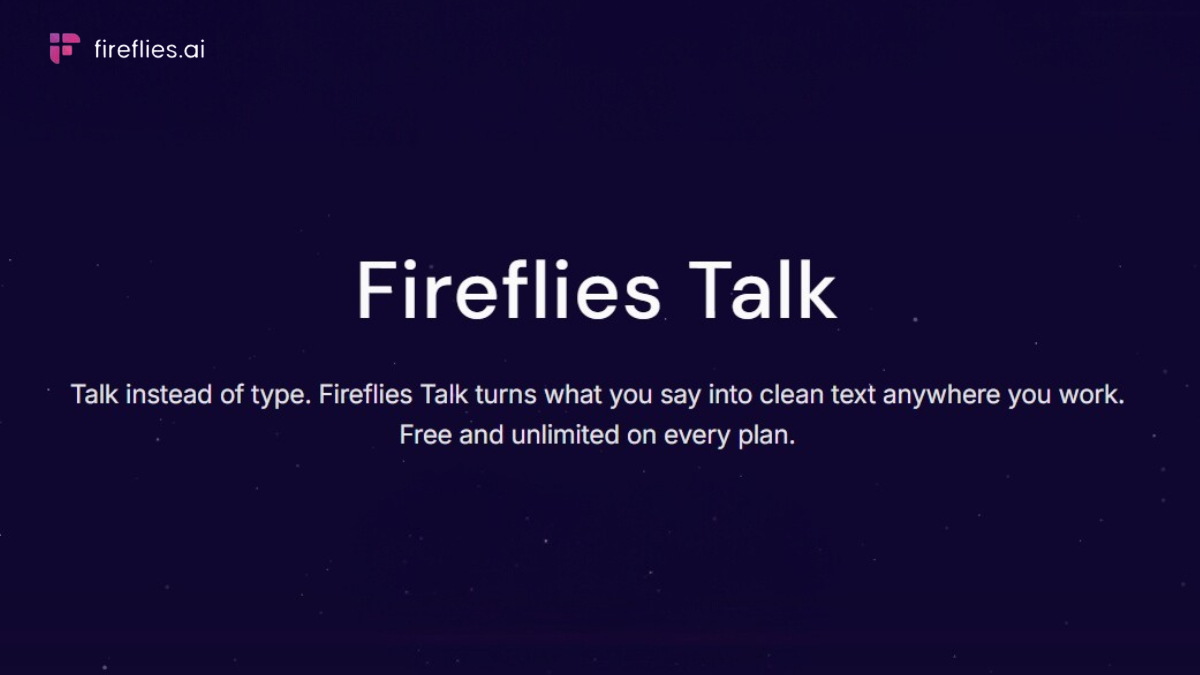 Fireflies.ai Launches Talk for Voice Dictation Across Email, Slack, Documents and More