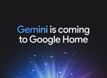 Google Home Devices Confirmed to Get Gemini AI Integration Soon; Company Reveals Release Timeline