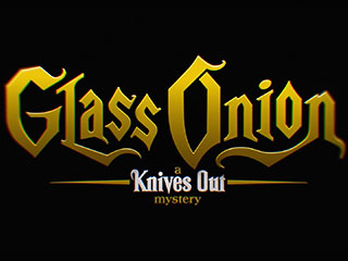 Knives Out 2 Title Revealed as Glass Onion: A Knives Out Mystery, Out &lsquo;Holiday 2022&rsquo; on Netflix