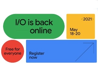 Google I/O 2021 Registrations Are Now Open: All Details Here