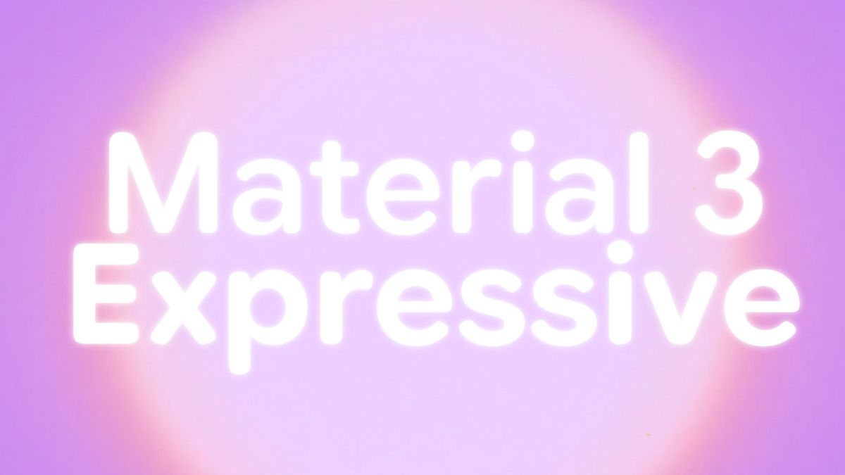 Google Accidentally Leaks Material 3 ‘Expressive’ Design for Android Ahead of I/O 2025