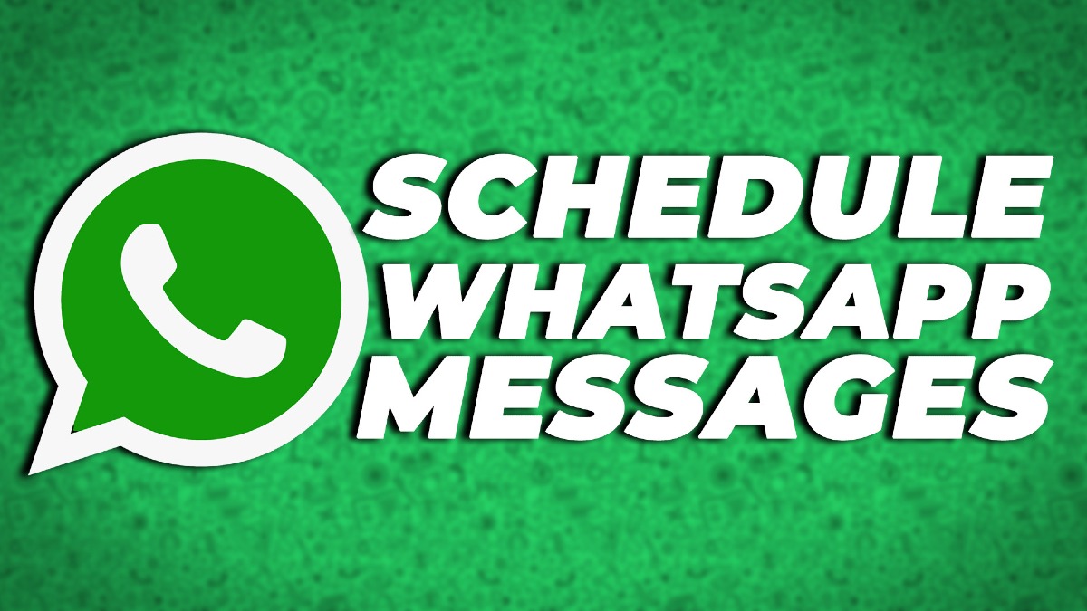 How to Schedule WhatsApp Messages on Android, iPhone