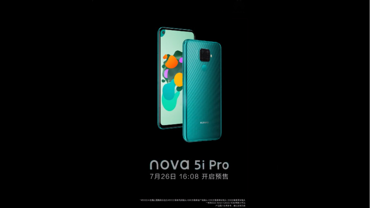 Huawei Nova 5i Pro Launch Set for July 26, Will Sport Quad Camera Setup and Hole-Punch Display