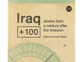 Iraq + 100 Is a Fascinating Collection of Science Fiction Set in 2103 Iraq