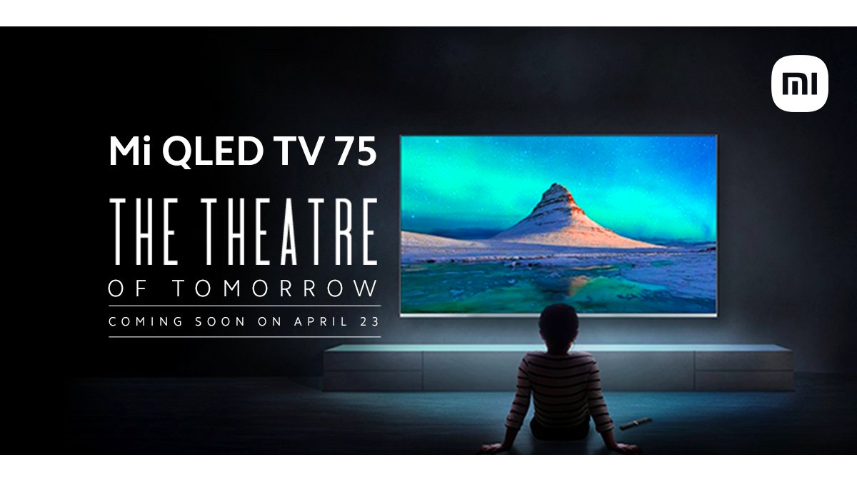 Xiaomi to Launch Mi QLED TV 4K 75-Inch Television in India on April 23