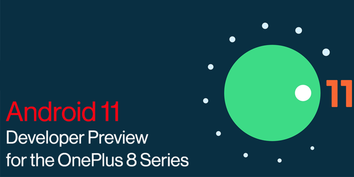 OnePlus 8, OnePlus 8 Pro Android 11 Beta 1 Update Now Available for Download: How to Install