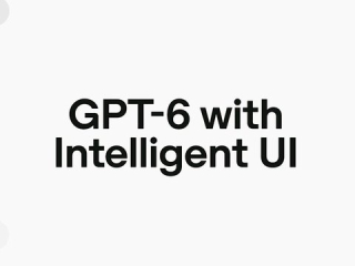 OpenAI GPT-6 With Intelligent UI Rolls Out Globally: See What's New