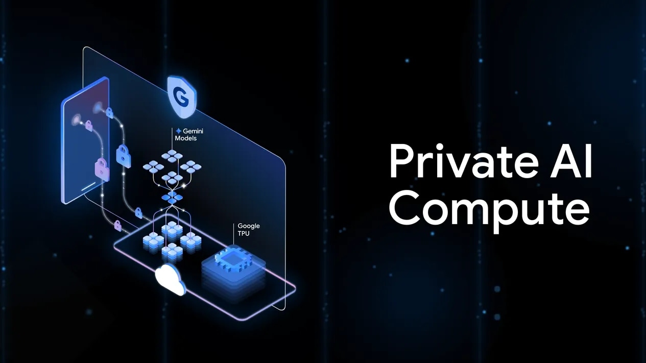 Google Introduces Private AI Compute for Privacy-Safe Cloud-Backed AI Processing