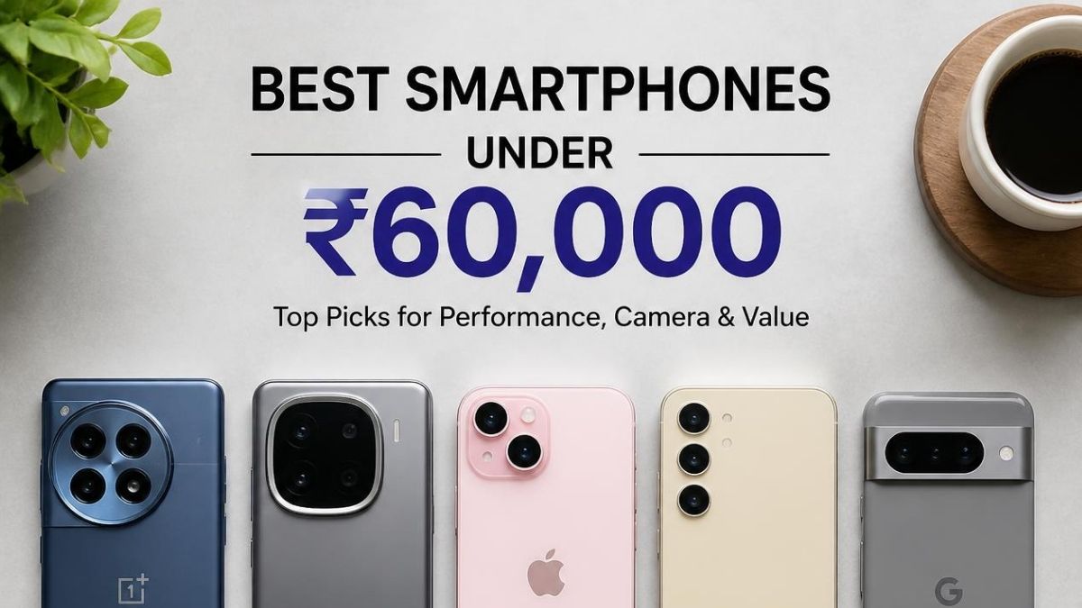 Best Smartphones Under ₹60,000 in India (September 2026): Top Flagship Killers Listed