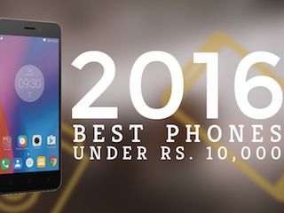 Best Mobiles Under Rs. 10,000: Our Top Picks From 2016
