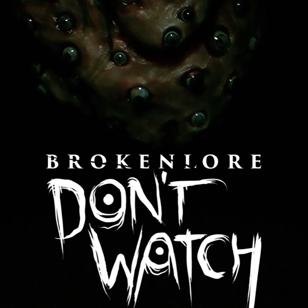BrokenLore: Don't Watch